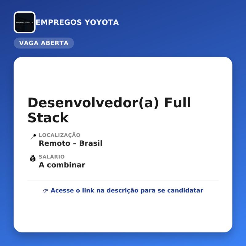 Vaga para Desenvolvedor(a) Full Stack - Empregos Yoyota