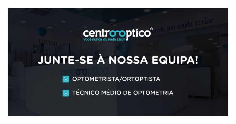 Vaga para Optometrista/Ortoptista e Técnico Médio de Optometria
