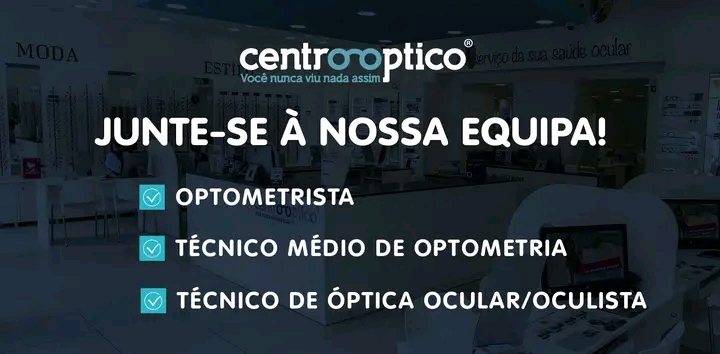 Vagas abertas para Optometrista, Técnico Médio de Optometria  & Técnico de Óptica Ocular/Oculista 