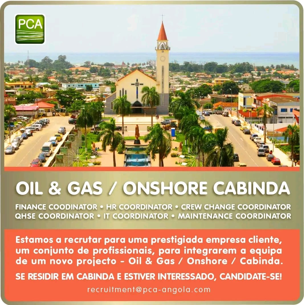Oportunidade de emprego no novo projeto- Oil & Gas / Onshore Cabinda
