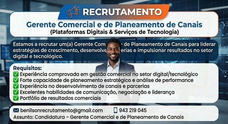 Vaga para Gerente Comercial e de Planeamento de Canais