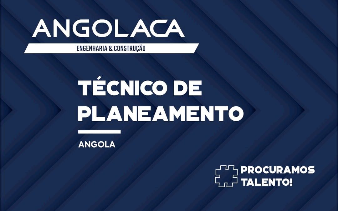 VAGA PARA TÉCNICO DE PLANEAMENTO - ANGOLA (M/F)