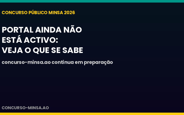 Portal do concurso do MINSA: concurso-minsa.ao ainda não está totalmente activo — veja o que se sabe