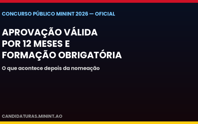 Concurso do MININT: lista de aprovados é válida por 12 meses e implica formação obrigatória